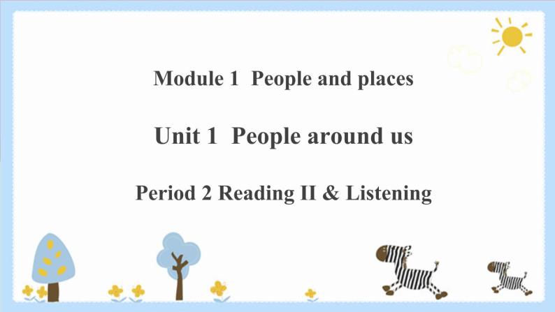 Unit 1 People around us Period 2 Reading II & Listening课件PPT+教案+学案+练习01