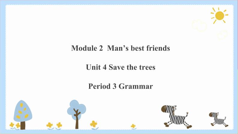 Unit 4 Save the trees Period 3 Grammar课件PPT+教案+学案+练习01