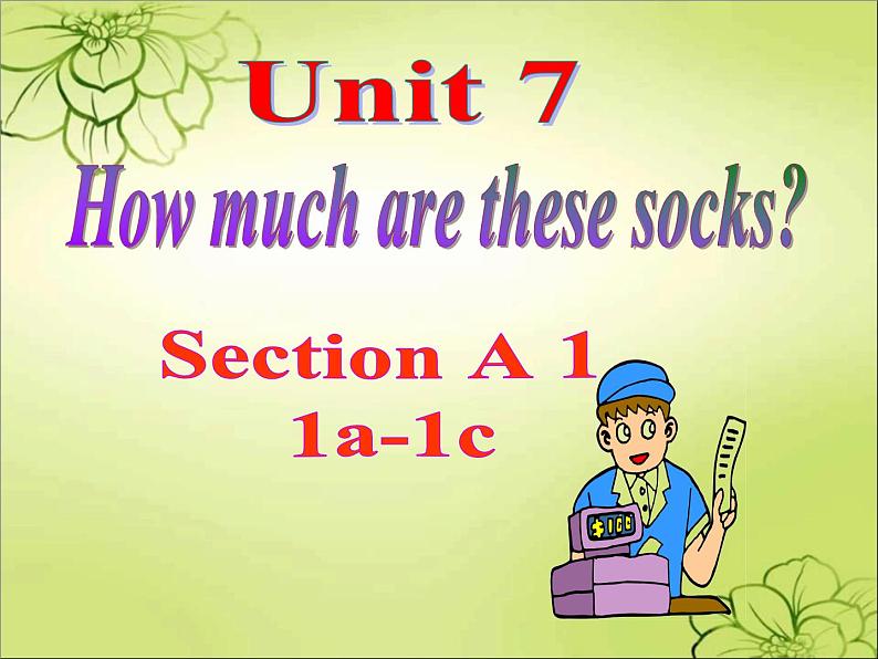 Unit 7 How much are these socks_ SectionA (1a-1c) 课件21张缺少音频01