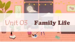 牛津深圳版英语九年级上册unit 03 Family life PPT