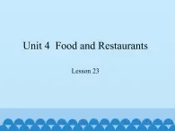 冀教版（三起）英语七年级上册 Unit 4  Food and Restaurants-Lesson 23_（课件）