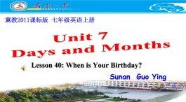 冀教版（三起）英语七年级上册 Unit 7  Days and Months lesson40When is your birthday（课件）