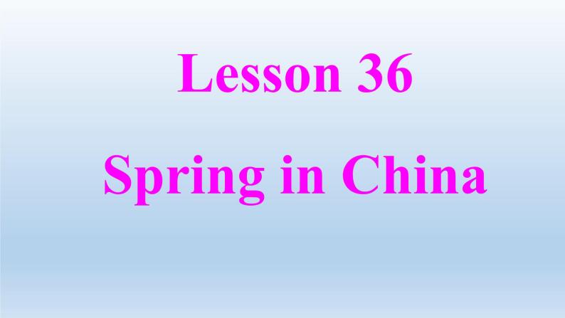 冀教版（三起）英语七年级下册 Unit 6  Seasons-Lesson 36 Spring in China（课件）03