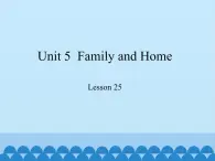 冀教版（三起）英语七年级上册 Unit 5  Family and Home-Lesson 25_（课件）