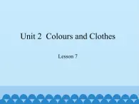 冀教版（三起）英语七年级上册 Unit 2  Colours and Clothes -Lesson 7 _（课件）