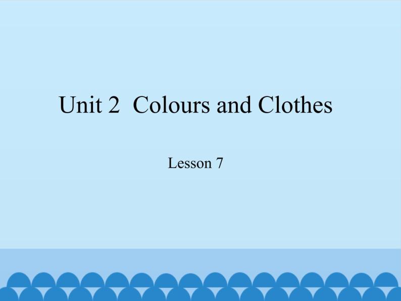 冀教版（三起）英语七年级上册 Unit 2  Colours and Clothes -Lesson 7 _（课件）01