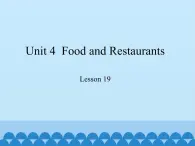 冀教版（三起）英语七年级上册 Unit 4  Food and Restaurants-Lesson 19_（课件）