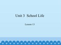 初中英语冀教版七年级下册Unit 3 School LifeLesson 13  How Is School Going?课文配套课件ppt