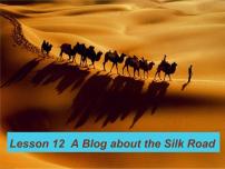 初中英语Lesson 12  A Blog about the Silk Road课堂教学课件ppt