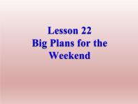 英语七年级下册Lesson 22  Big Plans for the Weekend图文ppt课件