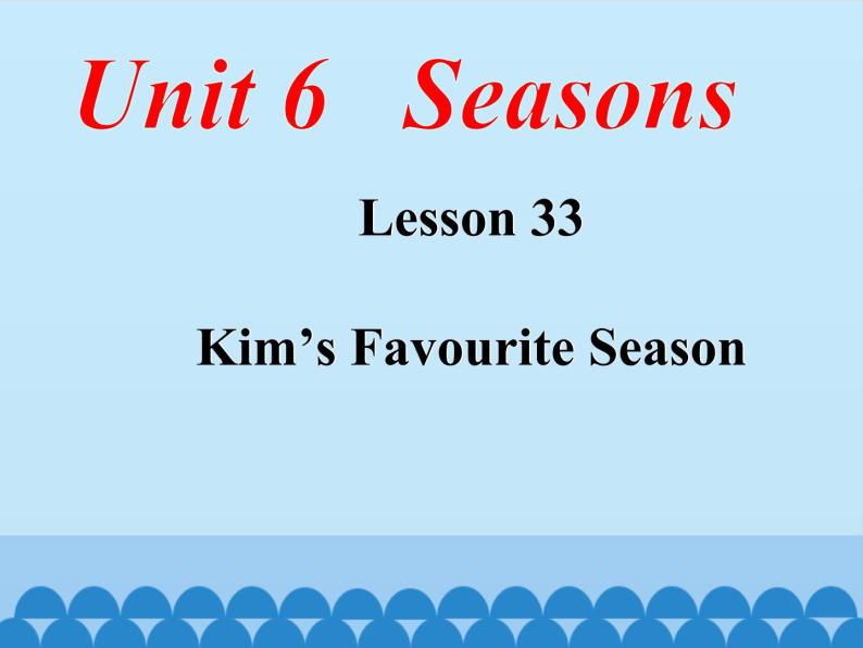冀教版（三起）英语七年级下册 Unit 6  Seasons-Lesson 33_（课件）06