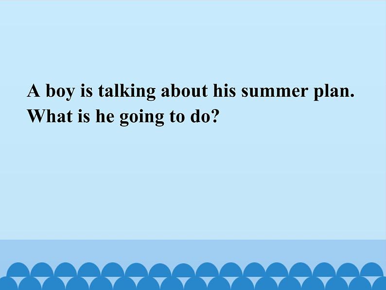 冀教版(三起)英语七年级下册 Unit 8 Summer Holiday Is Coming-Lesson 47_(课件)第3页