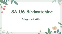 牛津译林版英语8A U6 Integrated skills PPT