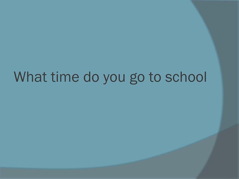 人教新目标(Go for it)版英语七年级下 Unit 2 What time do you go to school? Section B_1 课件第1页