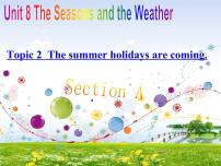 初中英语仁爱科普版七年级下册Topic 2 The summer holidays are coming.教课课件ppt