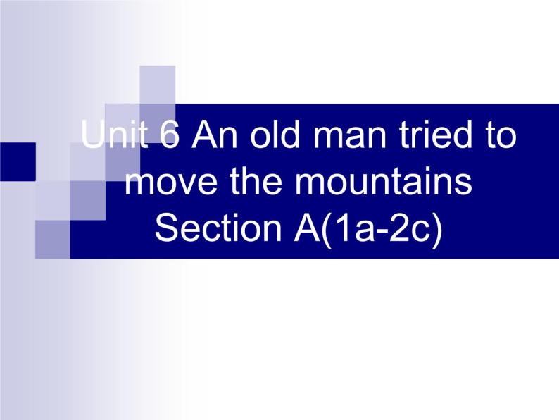 人教新目标（Go for it)版英语八年级下册 Unit6 An old man tried to move the mountSection A 1a—2d（课件）01