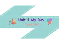 5 Unit4 My day Study skills课件PPT