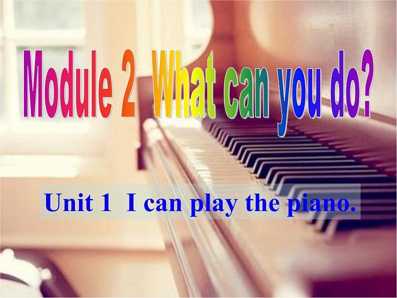 外研版英语七年级下册 Module 2 Unit 1 I can play the piano. (8) 课件第1页