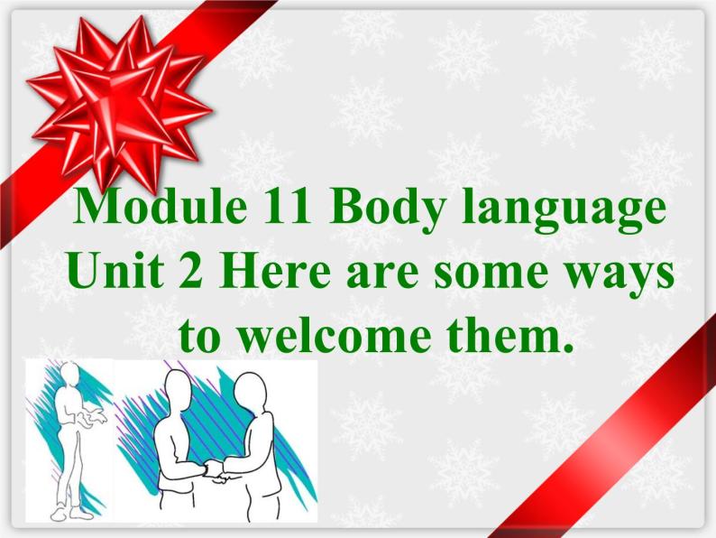 外研版英语七年级下册 Module 11Unit 2 Here are some ways to welcome them. 课件02