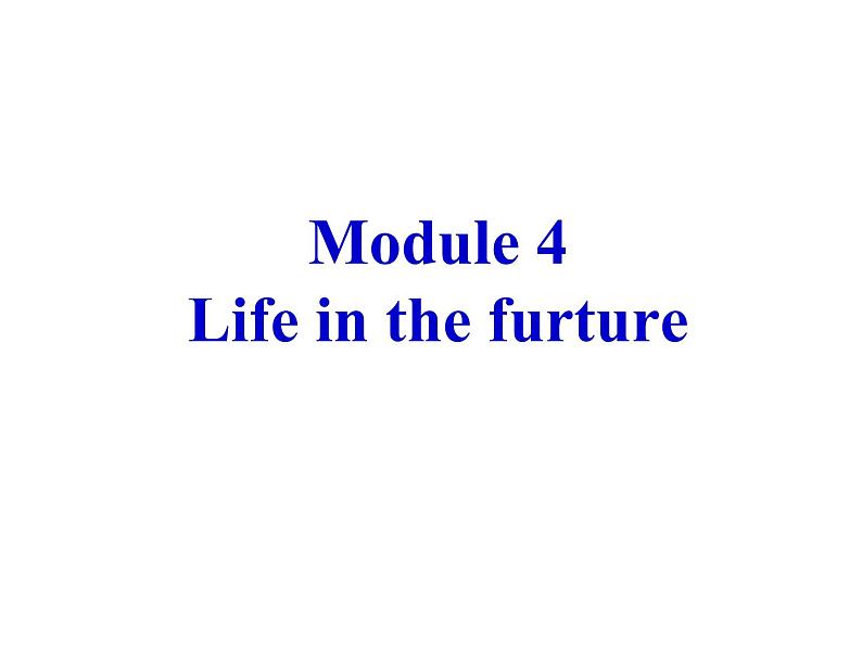 外研版英语七年级下册 Module 4 Life in the future(1) 课件01