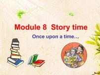 英语七年级下册Module 8 Story timeUnit 1 Once upon a time….示范课课件ppt