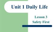 北师大版七年级下册Lesson 3 Safety First课堂教学ppt课件