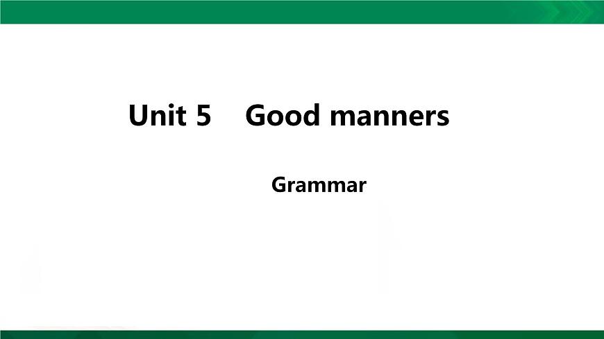 2020-2021學年牛津譯林英語八年級下冊Unit 5 Good manners Grammar課件（50張PPT）第1頁