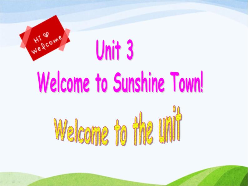 牛津译林版七年级英语下册 Unit 3 Welcome to Sunshine Town Welcome to the unit课件01