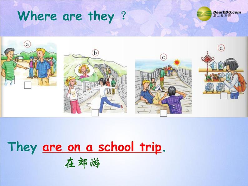 外研版七年级英语上册 Module 9 People and places Unit 1 We’re enjoying the school trip a lot课件04