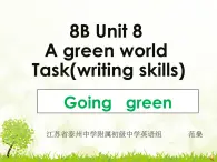 初中英语牛津译林版8B unit8 a green world Task Going green部优课件