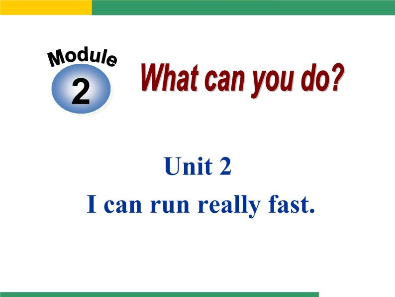 外研版七年级下册Module2Unit2Icanrunreallyfast(共17张PPT)01