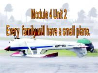 外研版 (新标准)Unit2 Every family will have a small plane.备课课件ppt