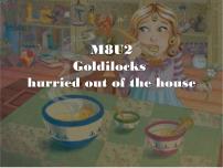外研版 (新標(biāo)準(zhǔn))七年級(jí)下冊(cè)Unit 2 Goldilocks hurried out of the house.課文內(nèi)容ppt課件