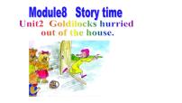 初中Unit 2 Goldilocks hurried out of the house.图片课件ppt
