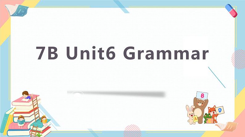Unit 6 Outdoor fun Grammar(共23张PPT)第1页