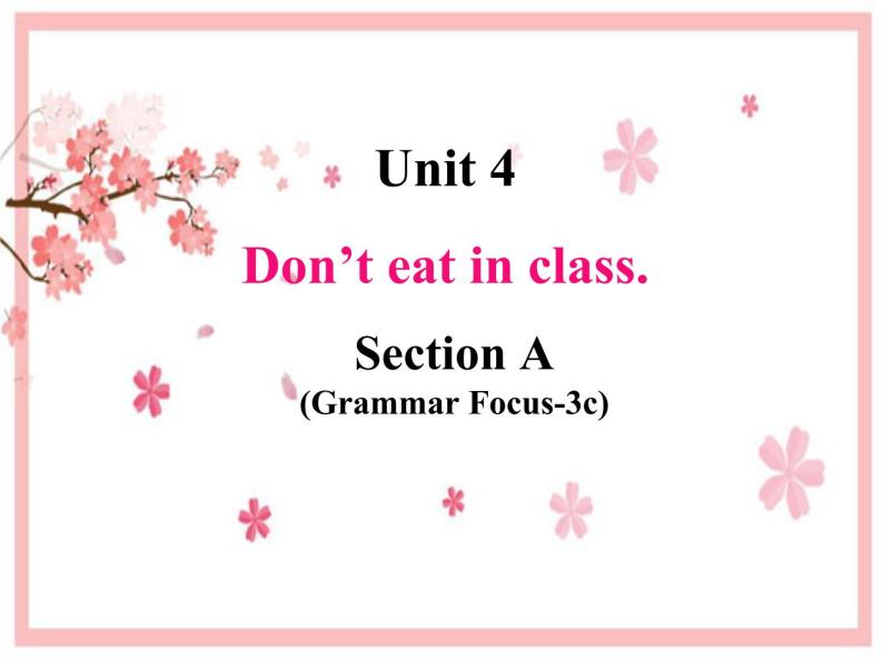 Unit 4 Don't eat in class.  (Section A Grammar Focus_3c) 课件(共15张PPT)01