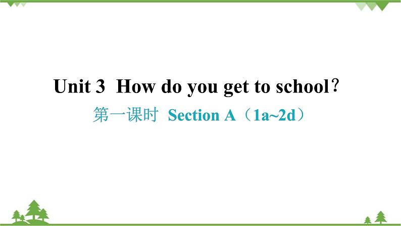 Unit 3 How do you get to school_ Section A(1a_2d)课件(共22张PPT)第1页