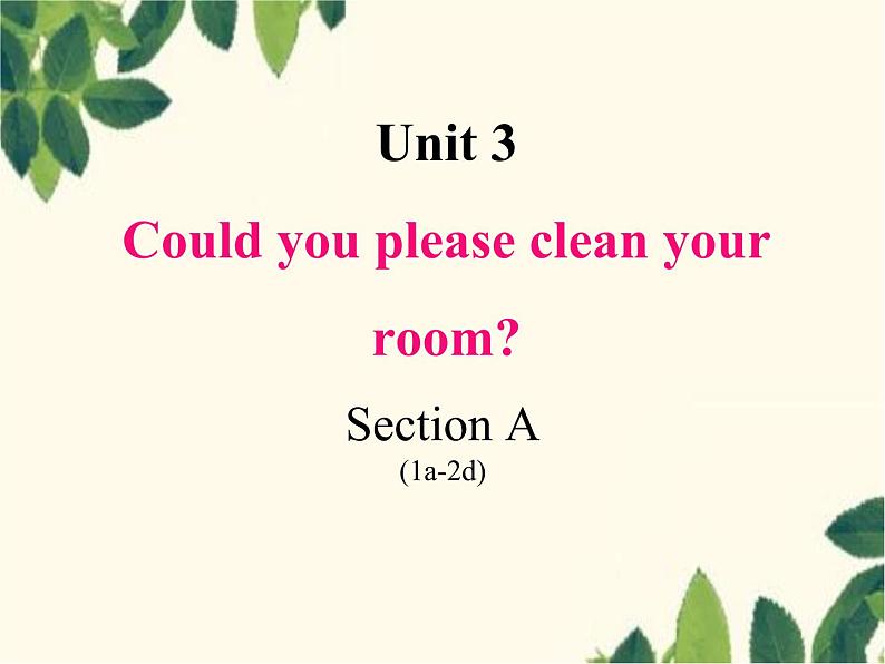Unit 3 Could you please clean your room_Section A (1a-2d)-课件(共23张PPT)01