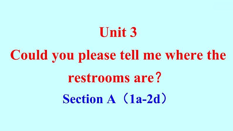 Unit 3 Could you please tell me where the restrooms are? Section A(1a-2d)知识点练习课件第1页