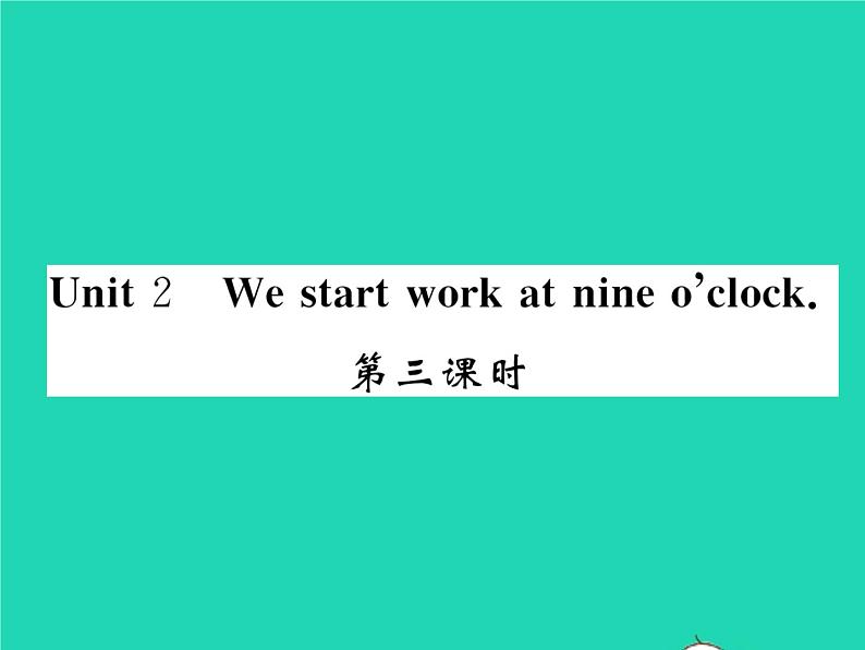 2021七年级英语上册Module5MyschooldayUnit2Westartworkatnineo 'clock第三课时习题课件新版外研版第1页
