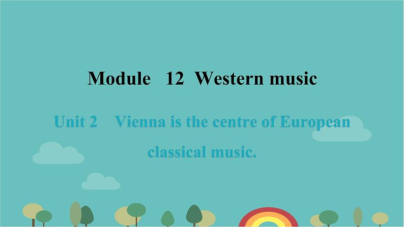 外研版英语七年级下册 Module 12  Unit 2  Vienna is the centre of European classical music.习题课件(34张PPT))01