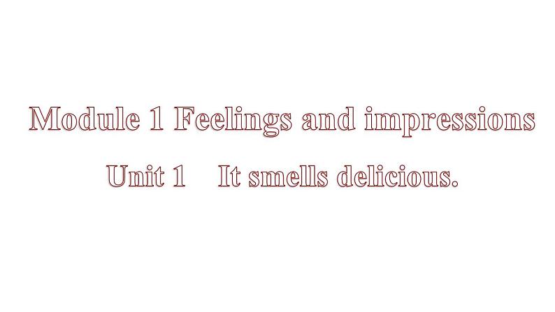 2020-2021学年外研版八年级下册英语Module1Unit1Itsmellsdelicious课后作业课件第1页