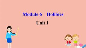 2020-2021学年Module 6 HobbiesUnit 1 Do you collect anything ?备课ppt课件
