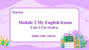 初中外研版 (新标准)StarterModule 2 My English lessonUnit 3 I'm twelve.课文内容ppt课件