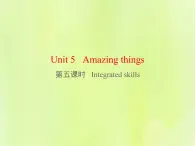 牛津译林版七年级英语下册unit5 amazing things 第5课时integratedskills课件