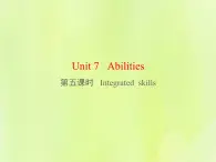 牛津译林版七年级英语下册unit7 abilities 第5课时integratedskills课件