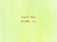 牛津译林版七年级英语下册unit8 pets 第7课时task课件