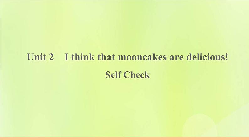 人教版九年级英语全册unit2 i think that moon cake sare delicious self check作业课件第1页