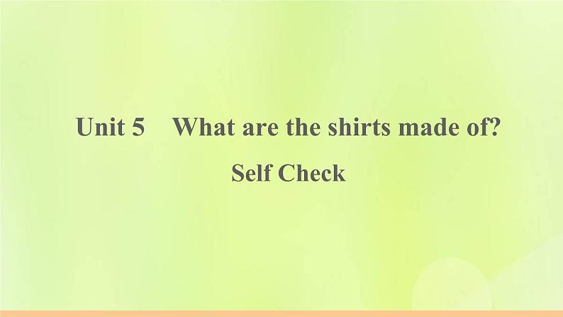 人教版九年级英语全册unit5 what are the shirts made of self check作业课件第1页