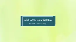 冀教版七年级英语下册Unit 1 A Trip to the Silk Road Lesson 6 Jenny's Diary课件